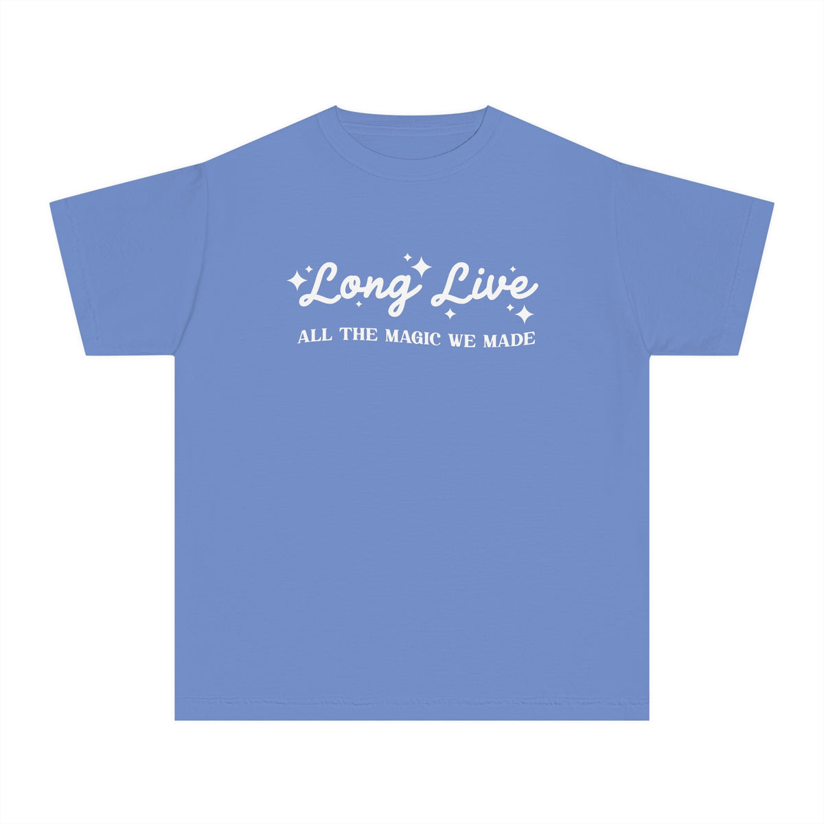 Long Live All The Magic We Made Comfort Colors Youth Midweight Tee