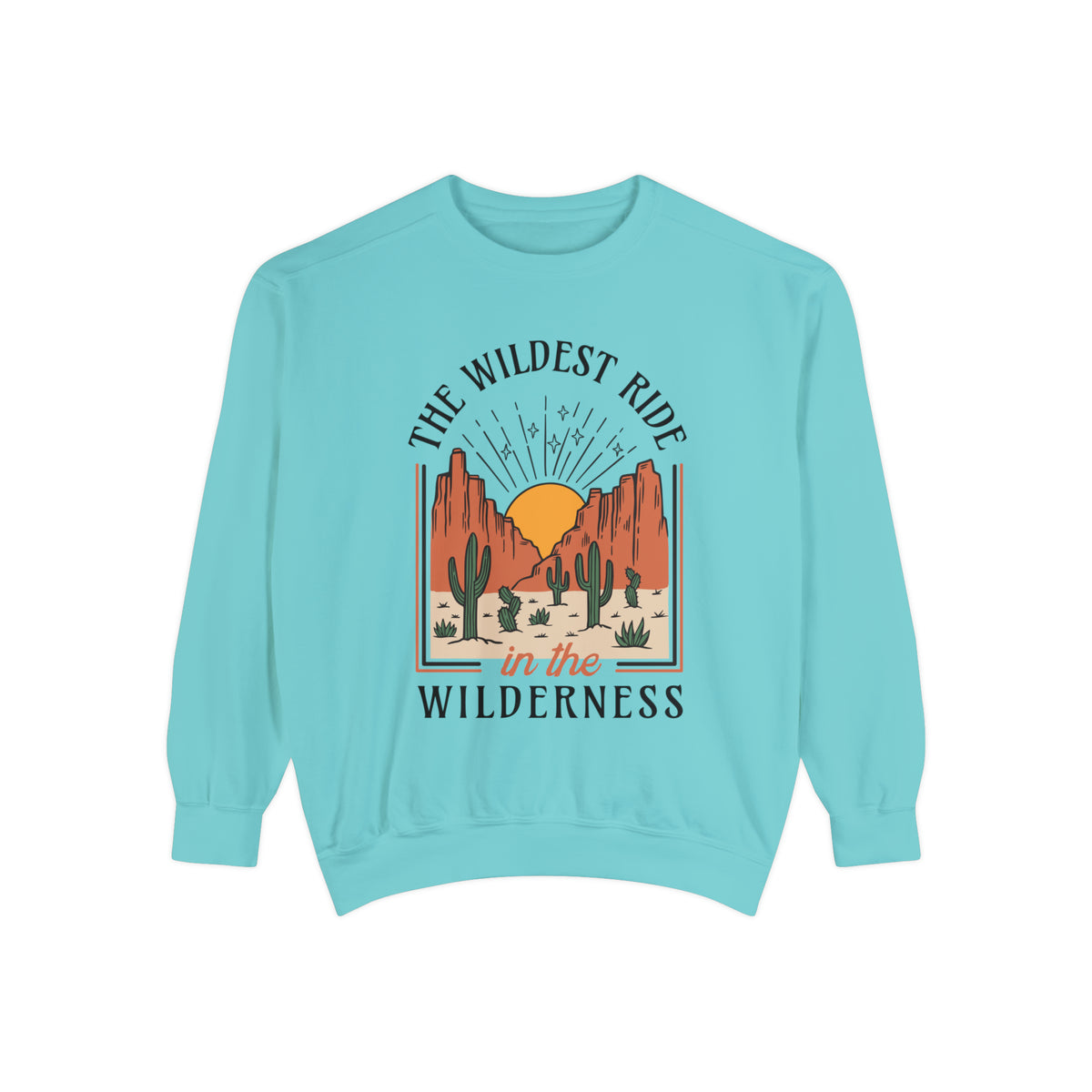 The Wildest Ride In The Wilderness Comfort Colors Unisex Garment-Dyed Sweatshirt