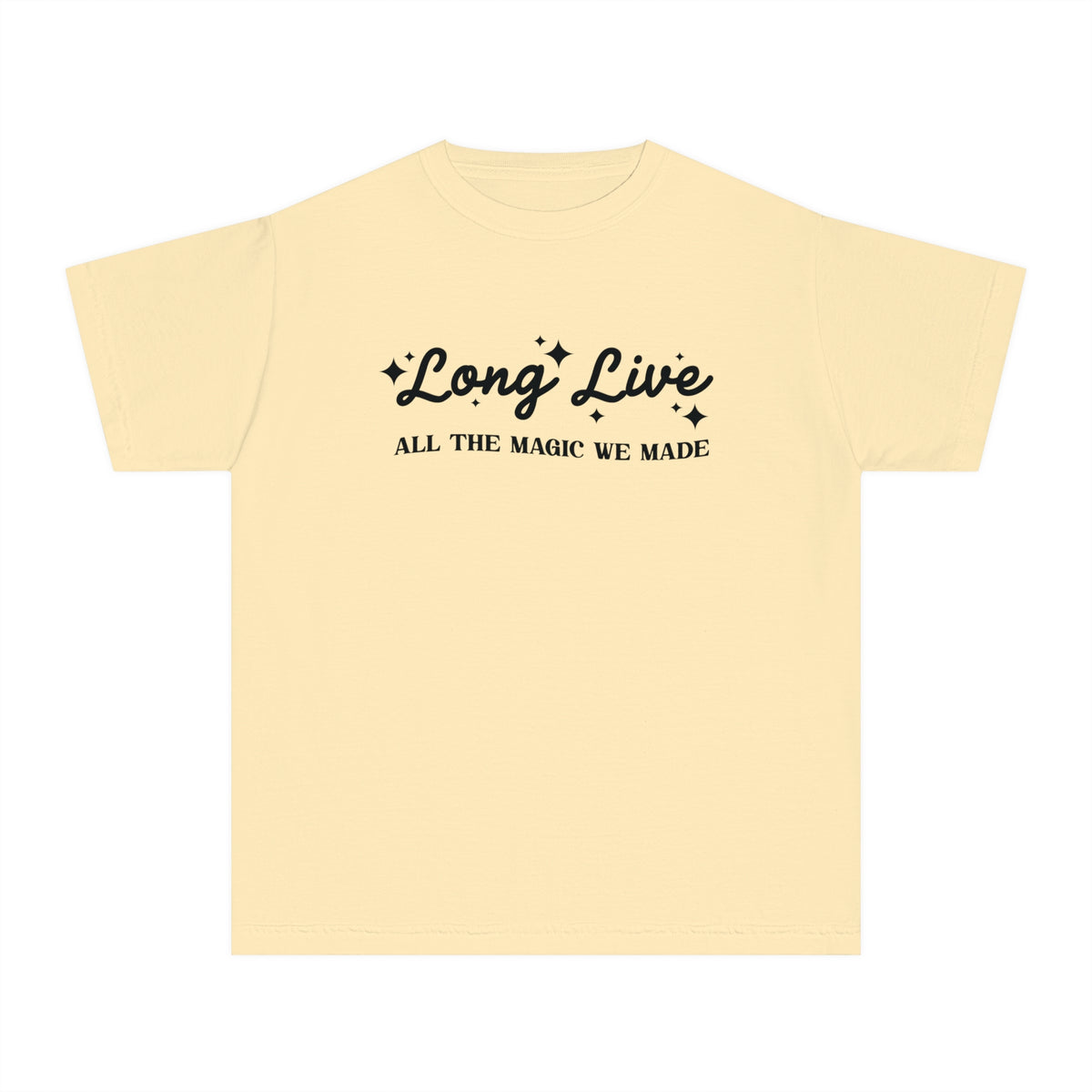 Long Live All The Magic We Made Comfort Colors Youth Midweight Tee