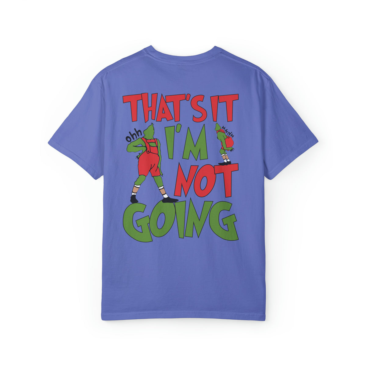 That's It I'm Not Going Comfort Colors Unisex Garment-Dyed T-shirt