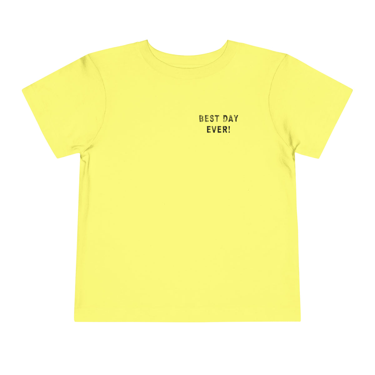 Best Day Ever Bella Canvas Toddler Short Sleeve Tee