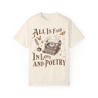 All Is Fair In Love And Poetry Comfort Colors Unisex Garment-Dyed T-shirt