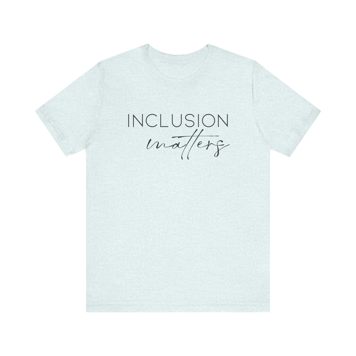 Inclusion Matters Bella Canvas Unisex Jersey Short Sleeve Tee