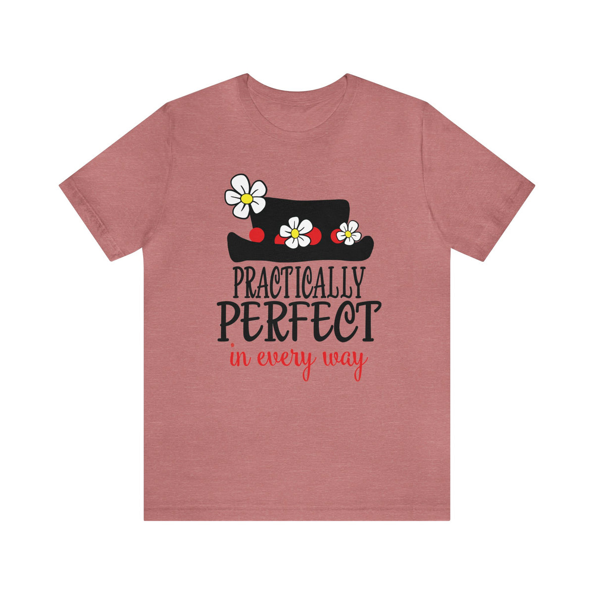 Practically Perfect Bella Canvas Unisex Jersey Short Sleeve Tee