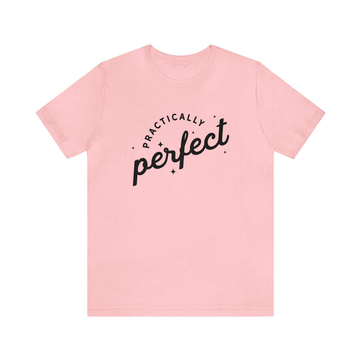 Practically Perfect Bella Canvas Unisex Jersey Short Sleeve Tee