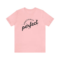 Practically Perfect Bella Canvas Unisex Jersey Short Sleeve Tee