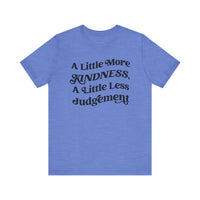 A Little More Kindness Bella Canvas Unisex Jersey Short Sleeve Tee