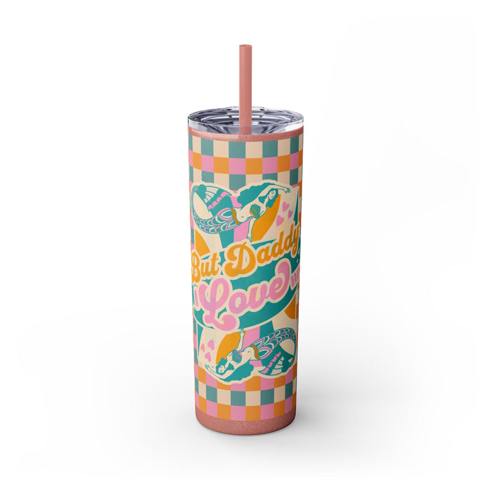 But Daddy I Love Him Maars Maker Skinny Matte Tumbler, 20oz