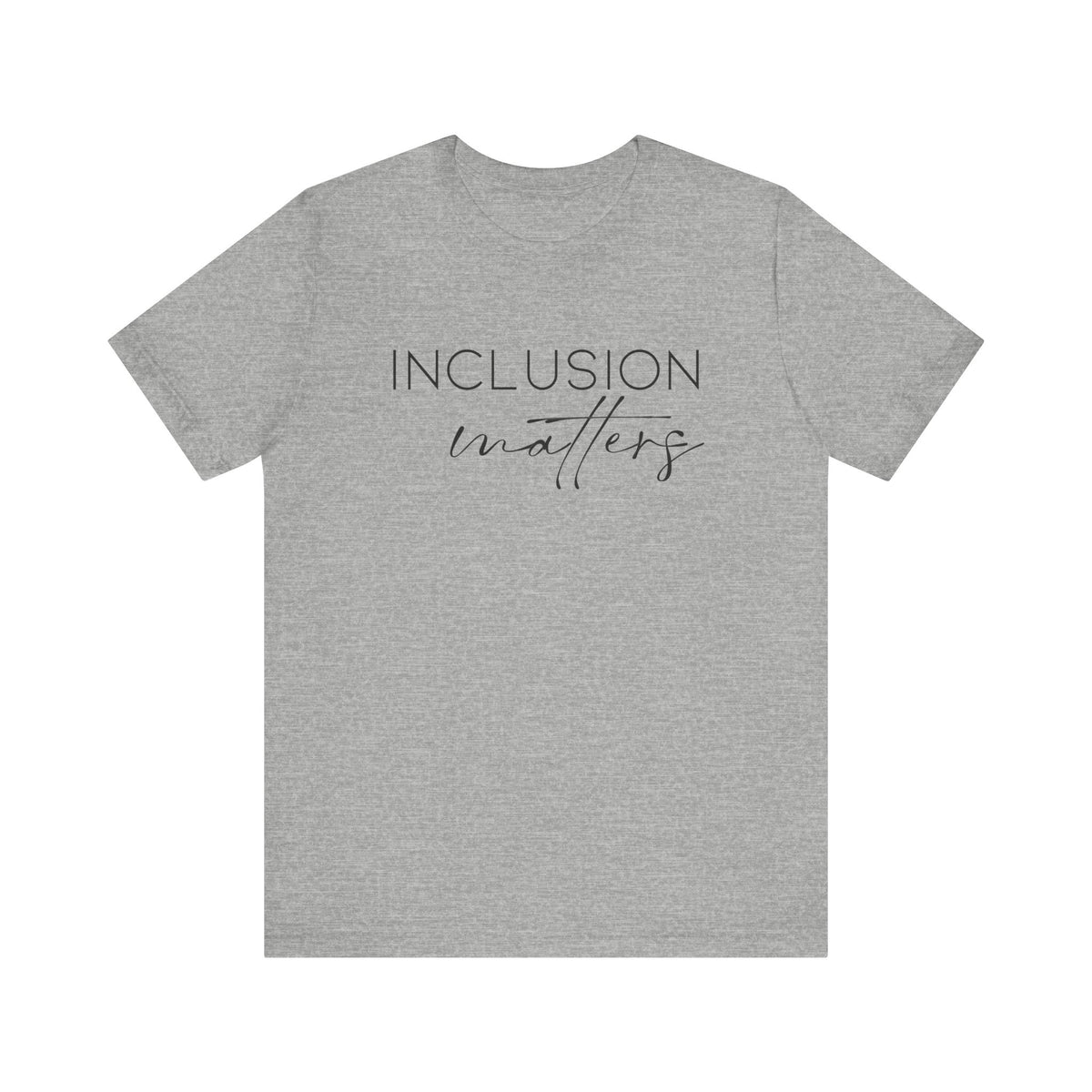 Inclusion Matters Bella Canvas Unisex Jersey Short Sleeve Tee