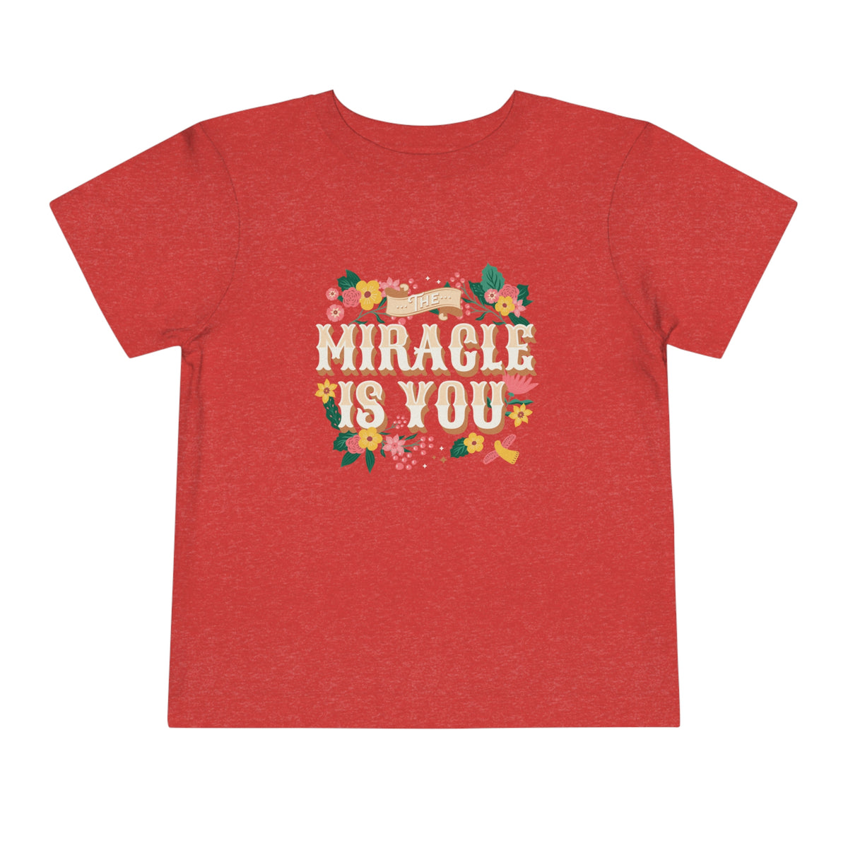 The Miracle Is You Bella Canvas Toddler Short Sleeve Tee