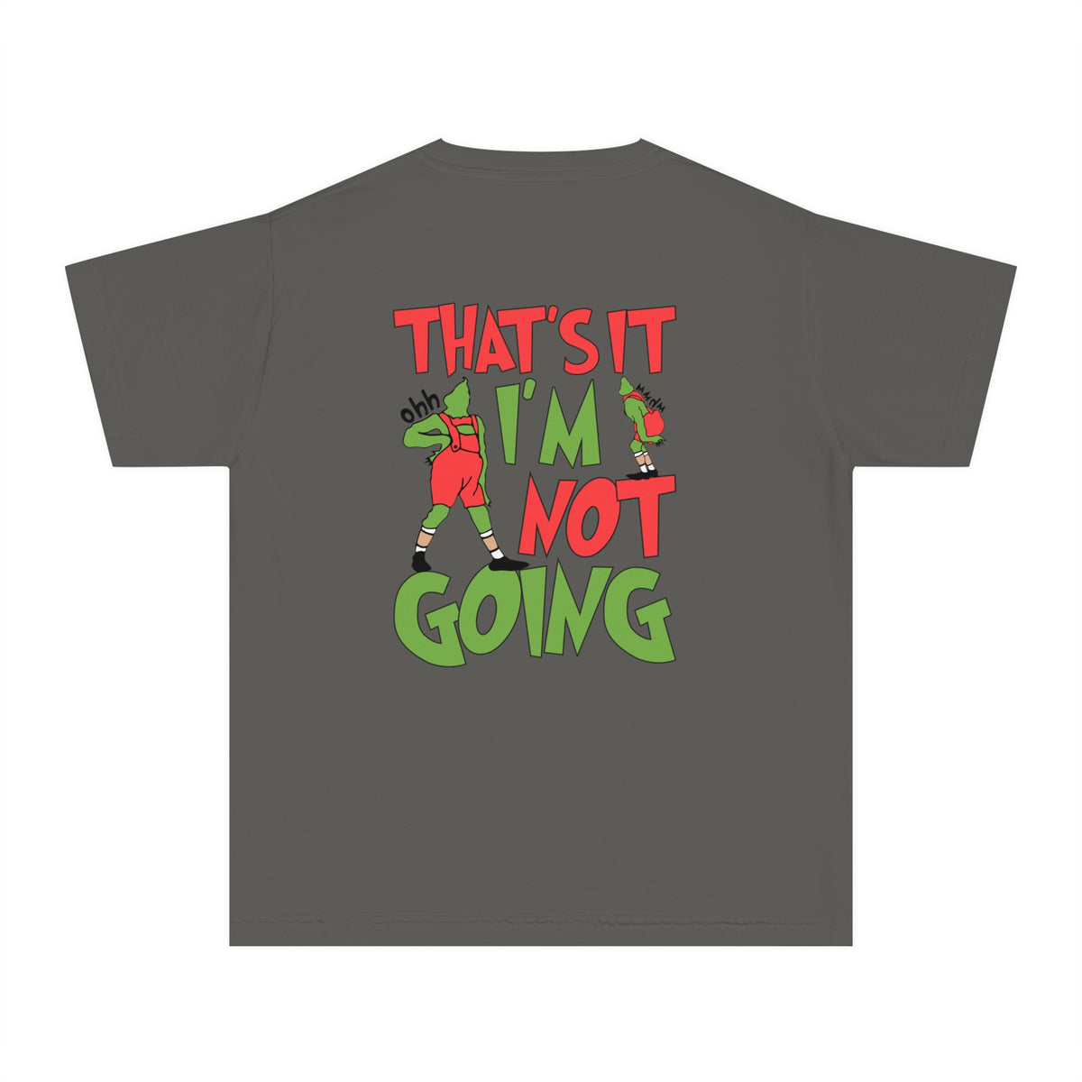 That's It I'm Not Going Comfort Colors Youth Midweight Tee
