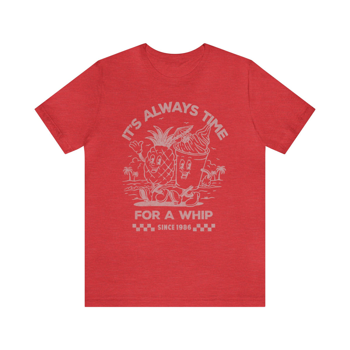 It's Always Time For A Whip Bella Canvas Unisex Jersey Short Sleeve Tee