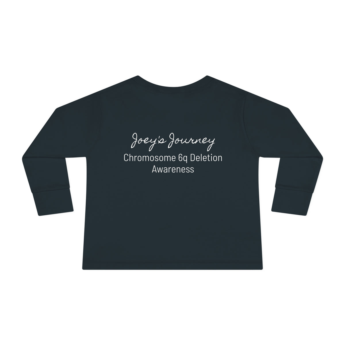 Joey's Journey Chromosome 6q Deletion Awareness Rabbit Skins Toddler Long Sleeve Tee