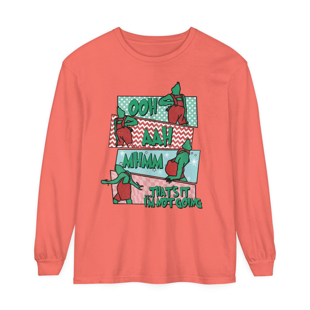 That's It I'm Not Going Comfort Colors Unisex Garment-dyed Long Sleeve T-Shirt