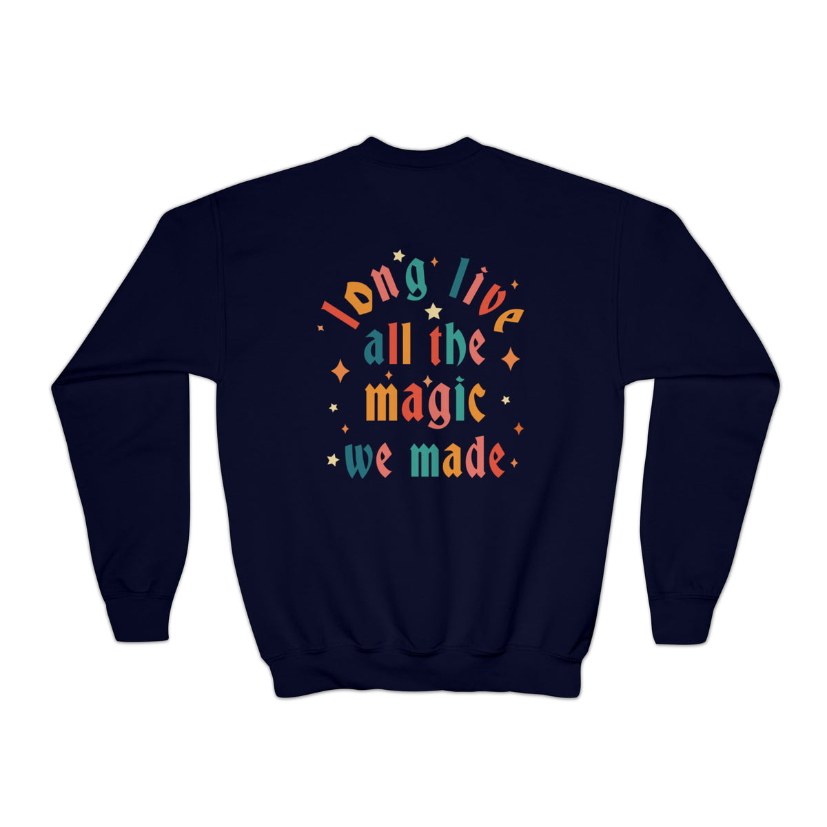 Long Live All The Magic We Made Gildan Youth Crewneck Sweatshirt