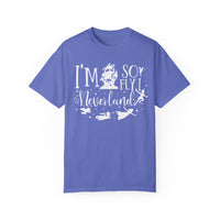 I'm So Fly I Neverland Comfort Colors Unisex Garment-Dyed T-shirt
