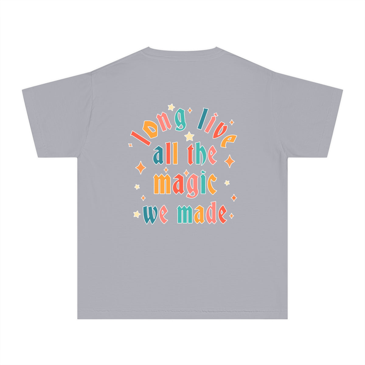 Long Live All The Magic We Made Comfort Colors Youth Midweight Tee
