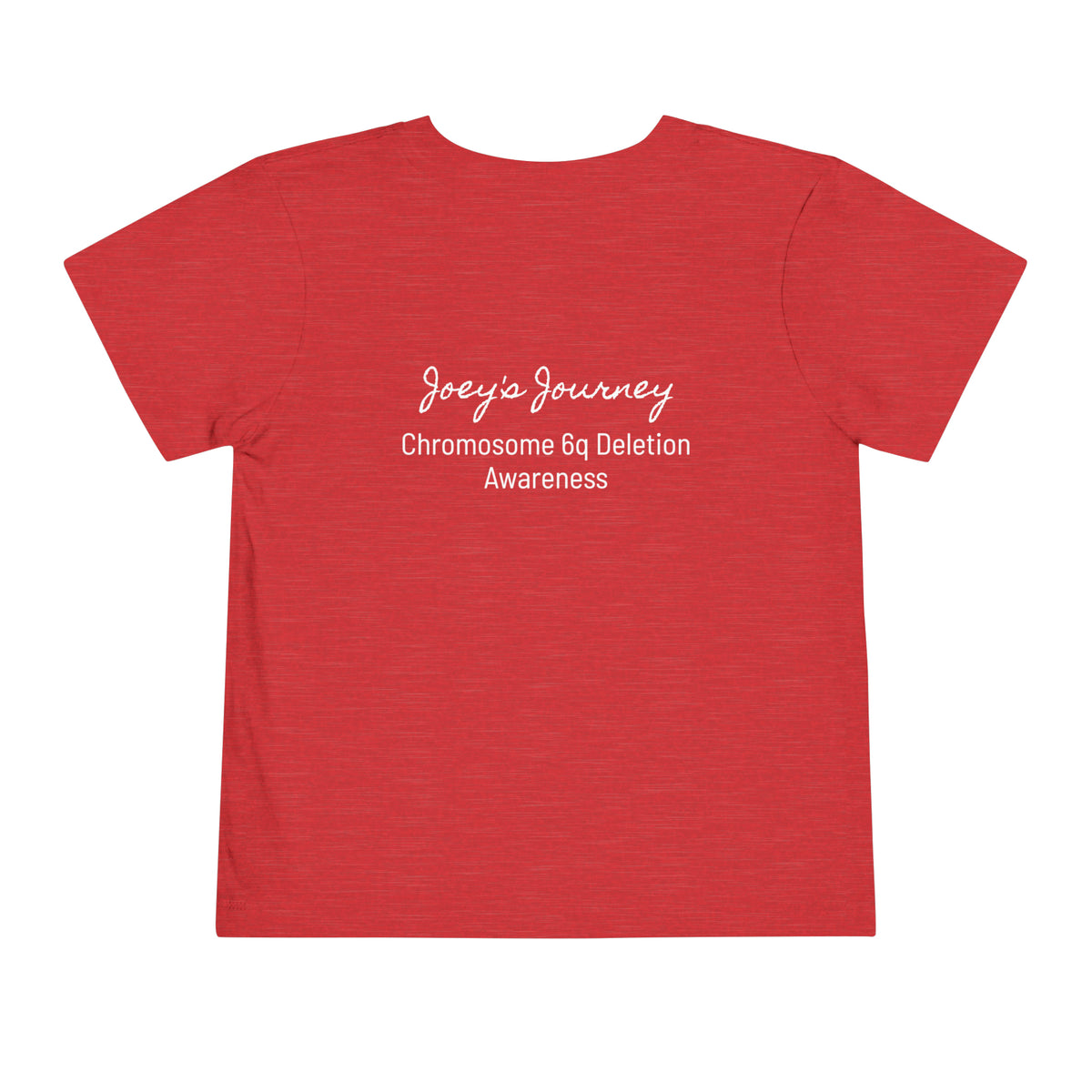 Joey's Journey Chromosome 6q Deletion Awareness Bella Canvas Toddler Short Sleeve Tee