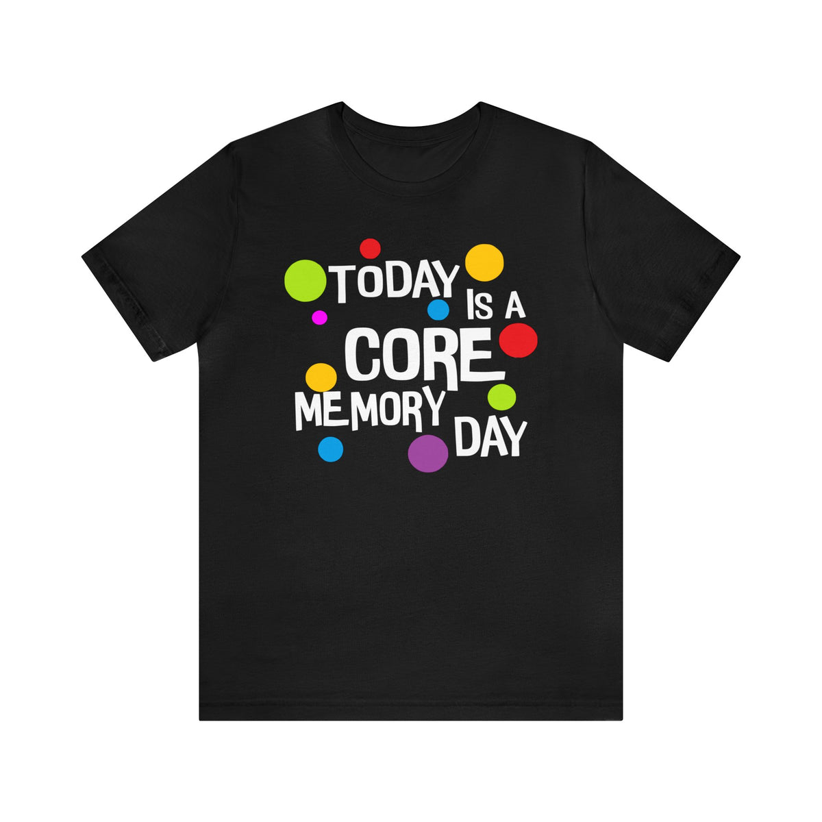 Core Memory Day Bella Canvas Unisex Jersey Short Sleeve Tee