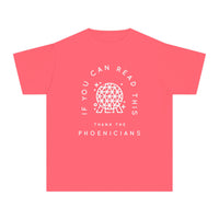 If You Can Read This Thank The Phoenicians Comfort Colors Youth Midweight Tee