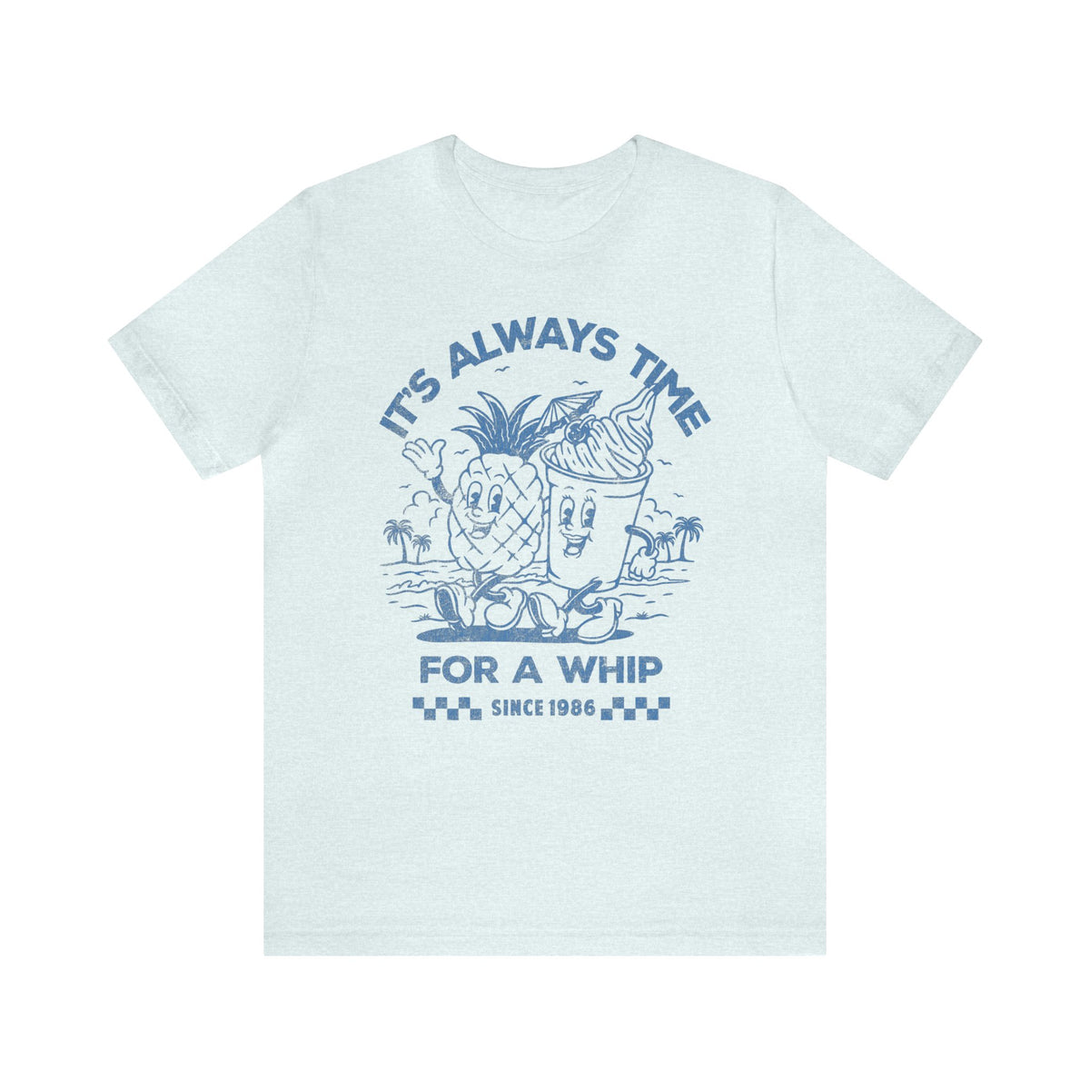 It's Always Time For A Whip Bella Canvas Unisex Jersey Short Sleeve Tee