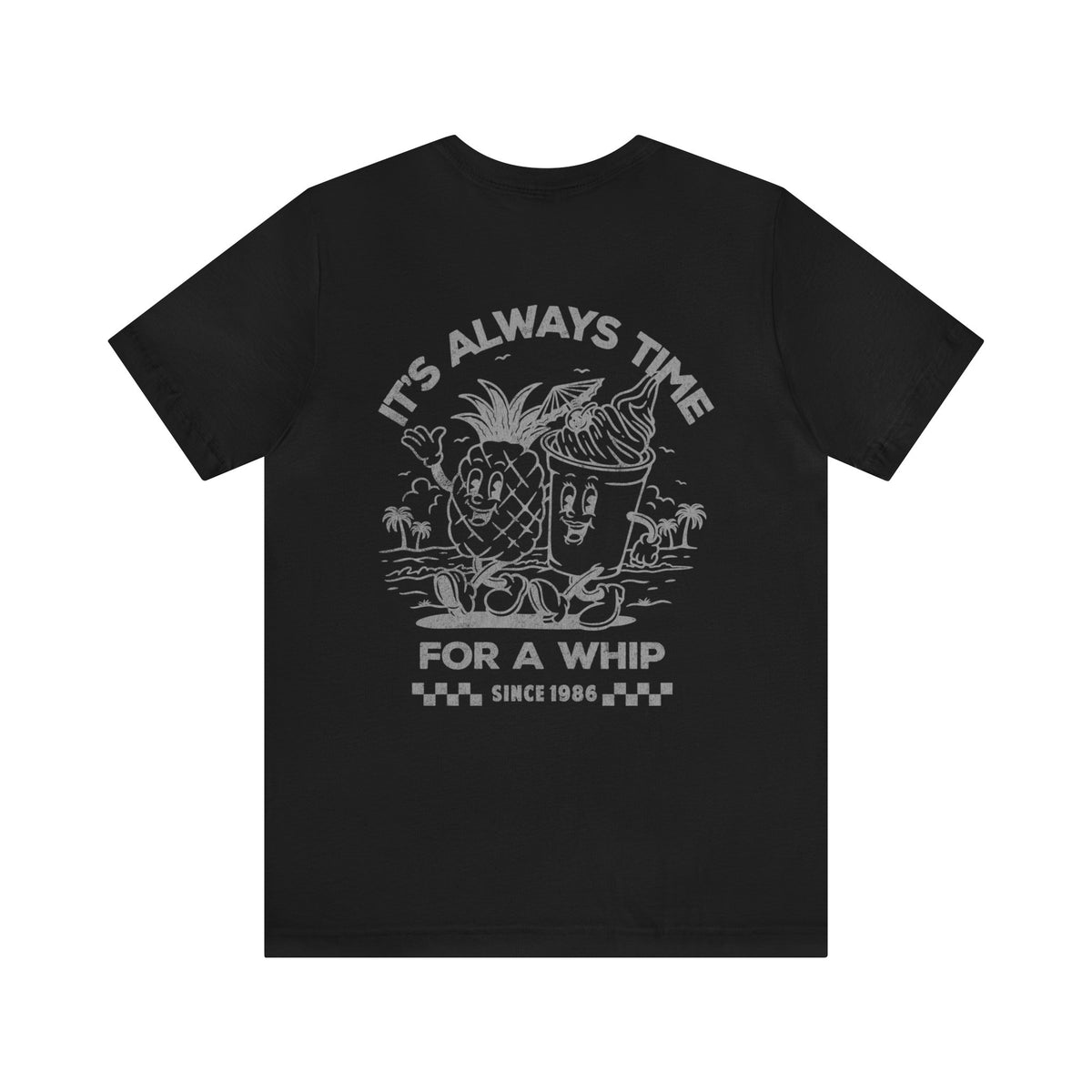 It's Always Time For A Whip Bella Canvas Unisex Jersey Short Sleeve Tee