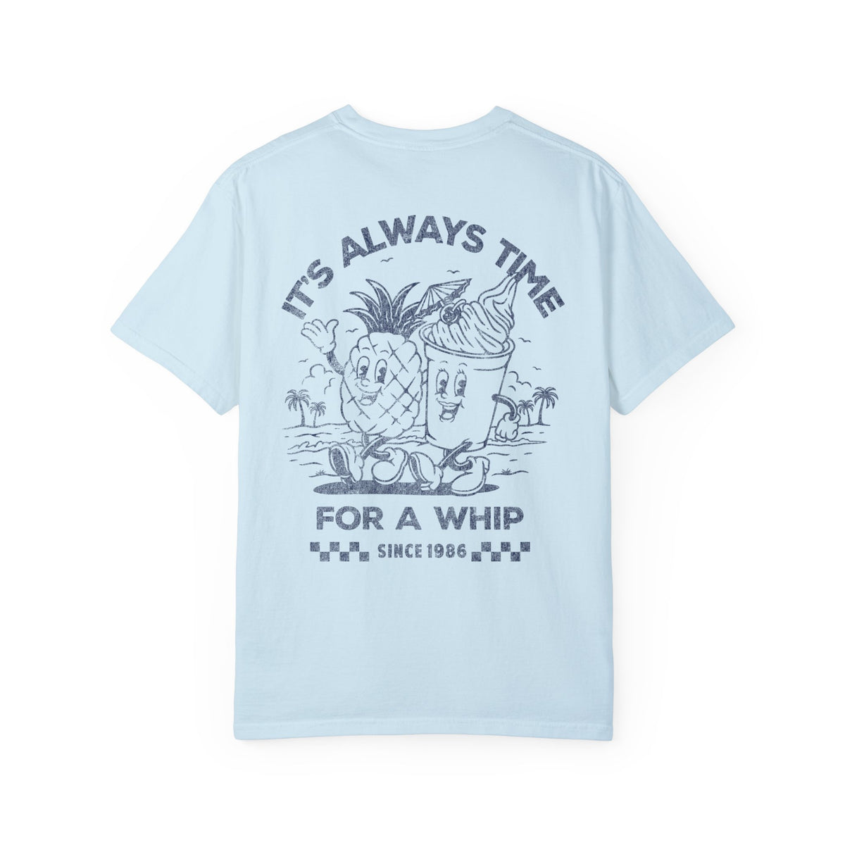 It's Always Time For A Whip Comfort Colors Unisex Garment-Dyed T-shirt