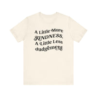 A Little More Kindness Bella Canvas Unisex Jersey Short Sleeve Tee