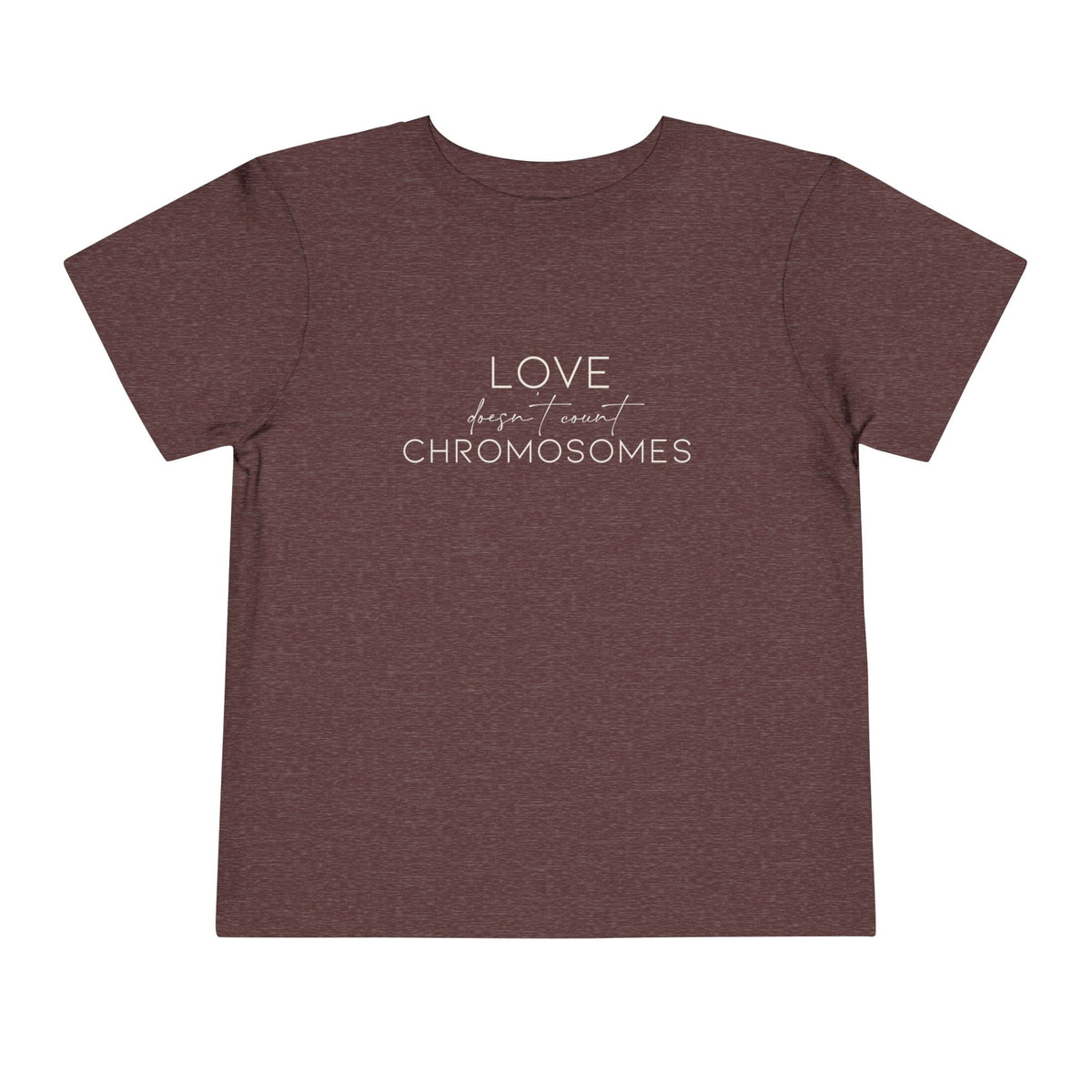 Love Doesn't Count Chromosomes Bella Canvas Toddler Short Sleeve Tee