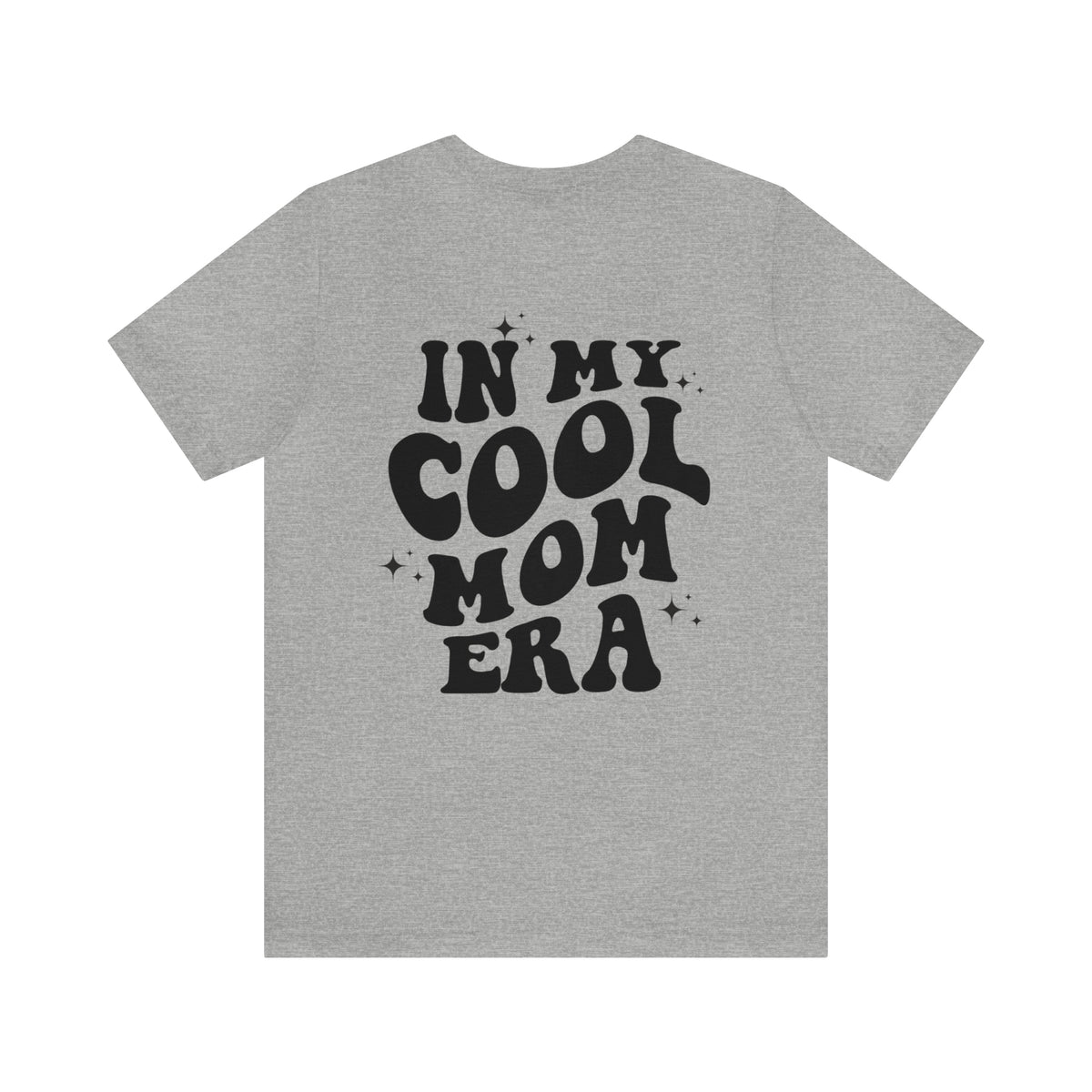 In My Cool Mom Era Bella Canvas Unisex Jersey Short Sleeve Tee
