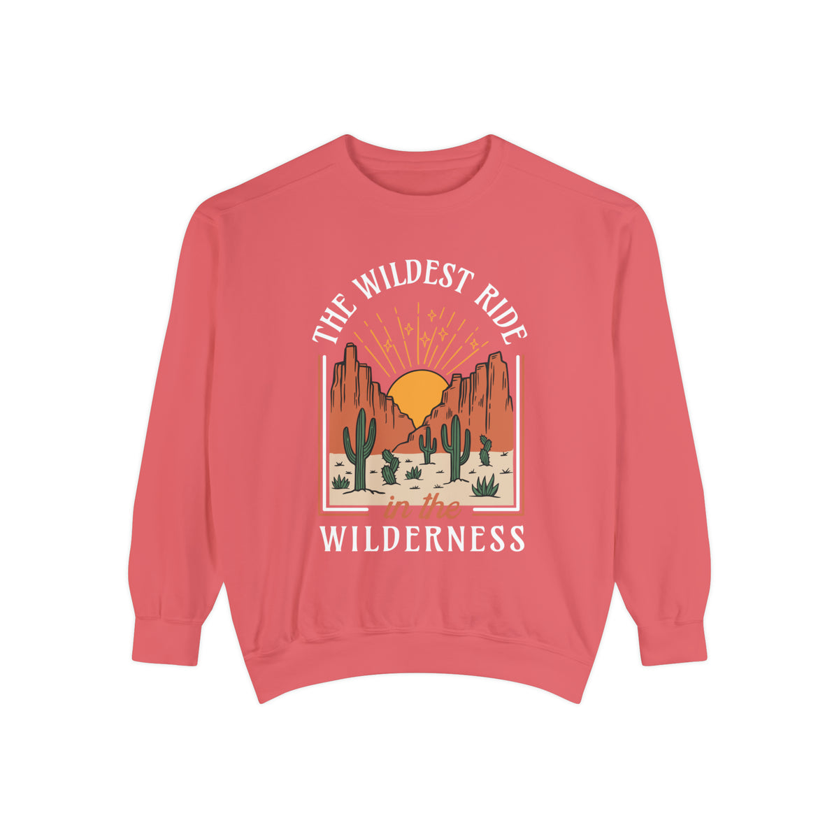 The Wildest Ride In The Wilderness Comfort Colors Unisex Garment-Dyed Sweatshirt