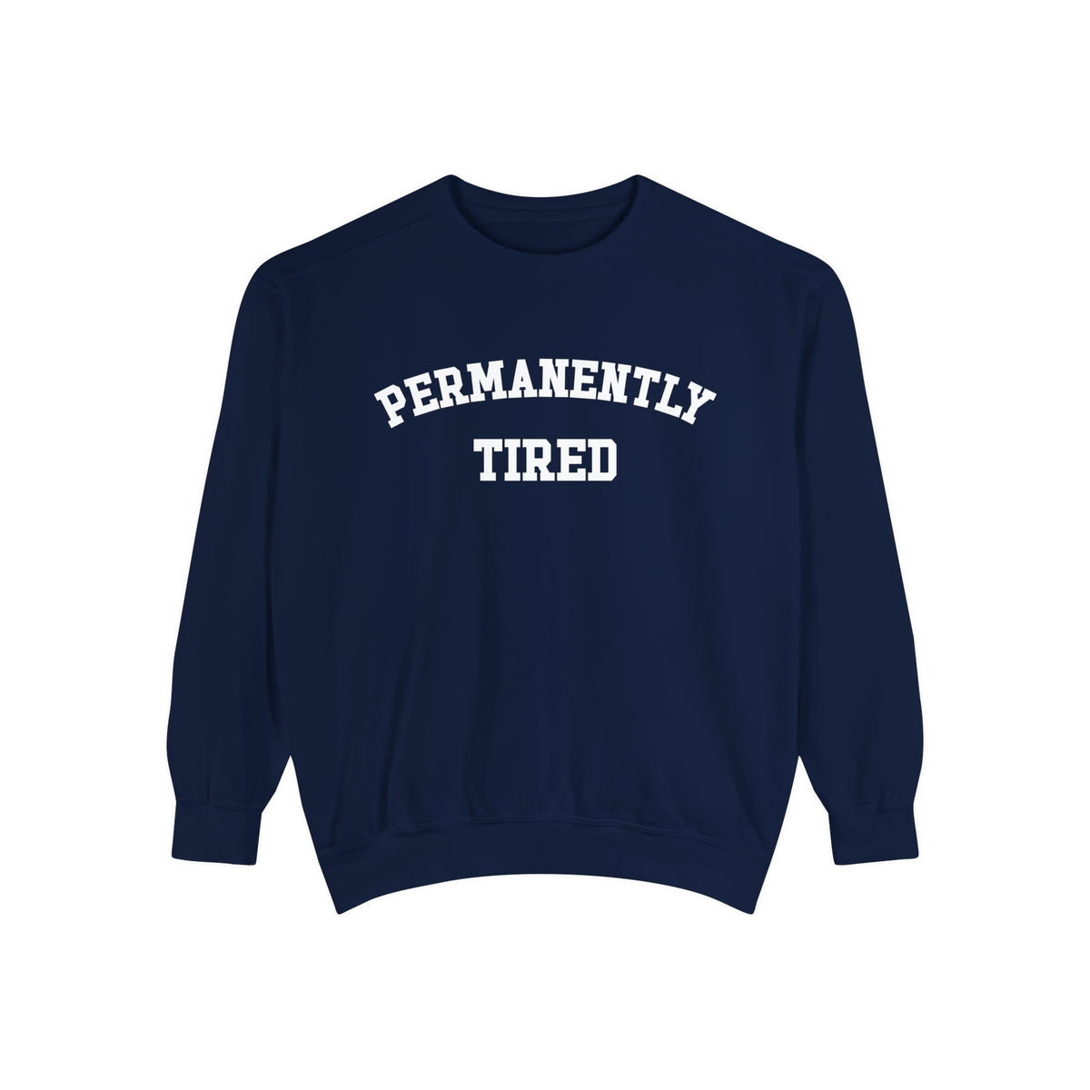 Permanently Tired Comfort Colors Unisex Garment-Dyed Sweatshirt