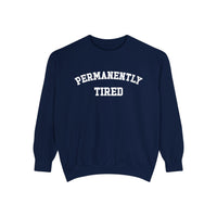 Permanently Tired Comfort Colors Unisex Garment-Dyed Sweatshirt