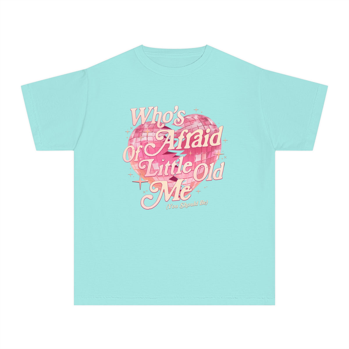 Who's Afraid Of Little Old Me Comfort Colors Youth Midweight Tee