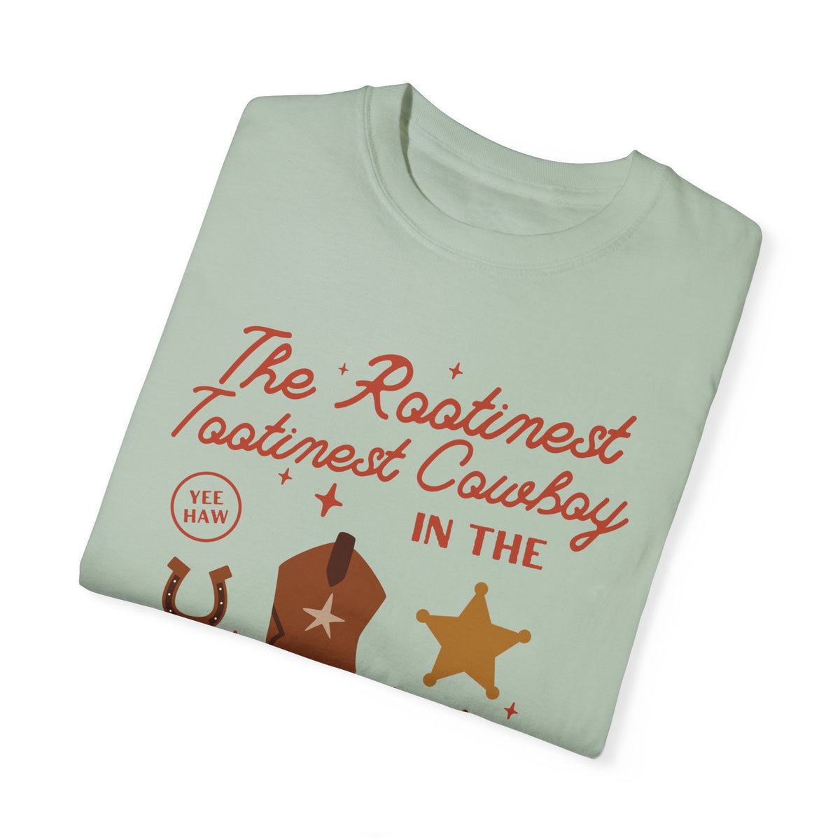 The Rootinest Tootinest Cowboy in the Wild Wild West Comfort Colors Unisex Garment-Dyed T-shirt