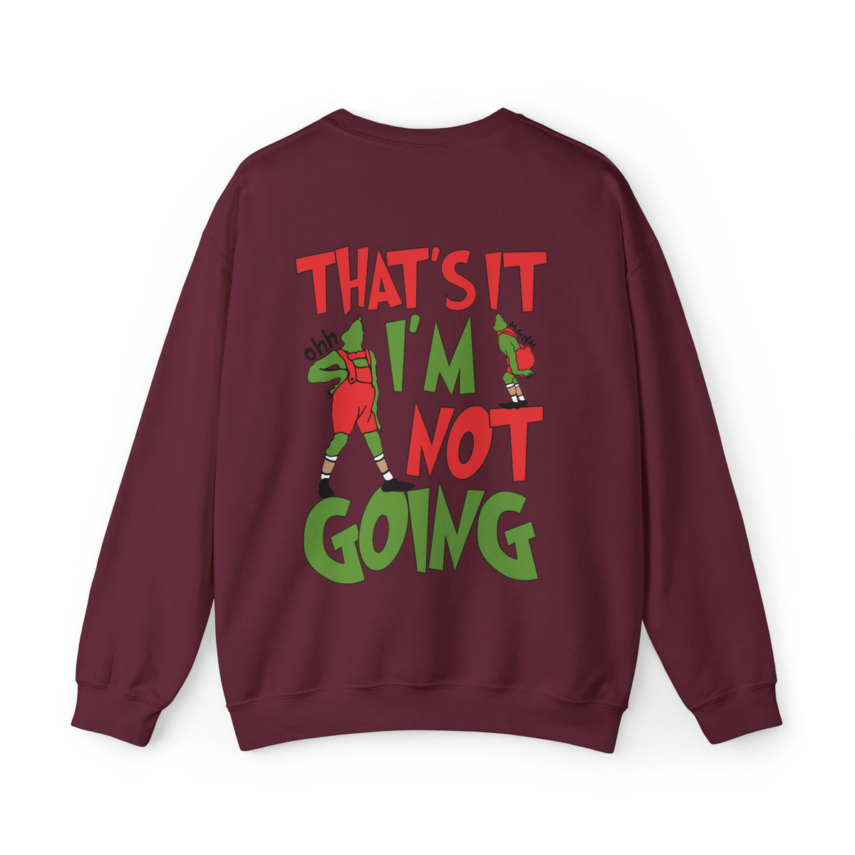 That's It I'm Not Going Gildan Unisex Heavy Blend™ Crewneck Sweatshirt