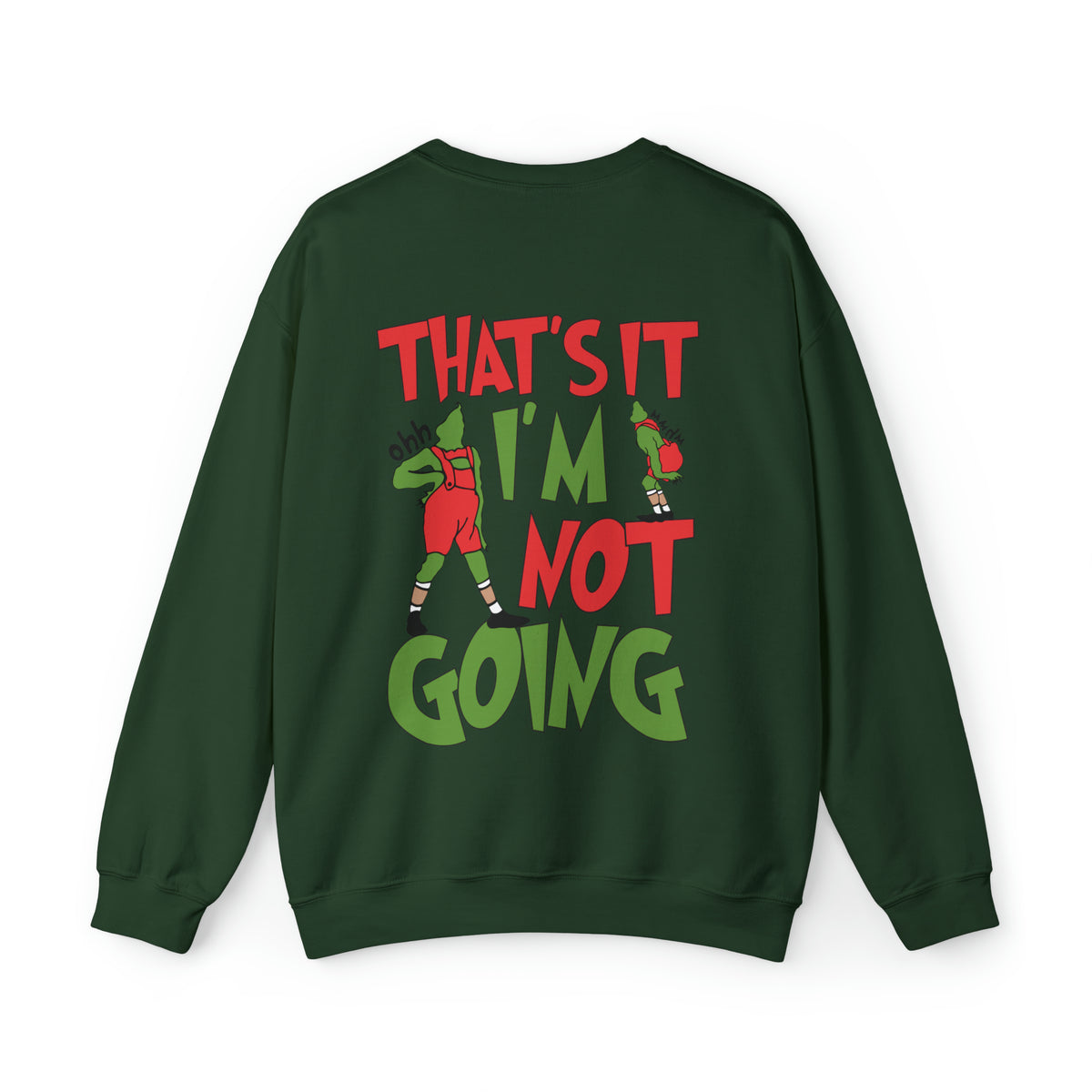 That's It I'm Not Going Gildan Unisex Heavy Blend™ Crewneck Sweatshirt