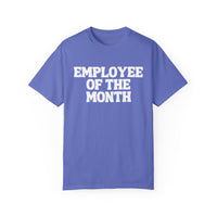 Employee of the Month Comfort Colors Unisex Garment-Dyed T-shirt