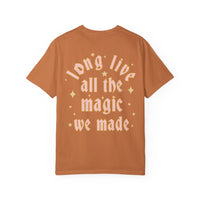 Long Live All The Magic We Made Comfort Colors Unisex Garment-Dyed T-shirt