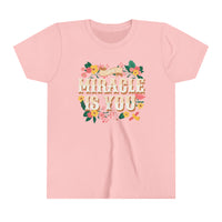 The Miracle Is You Bella Canvas Youth Short Sleeve Tee