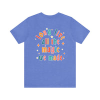 Long Live All The Magic We Made Bella Canvas Unisex Jersey Short Sleeve Tee