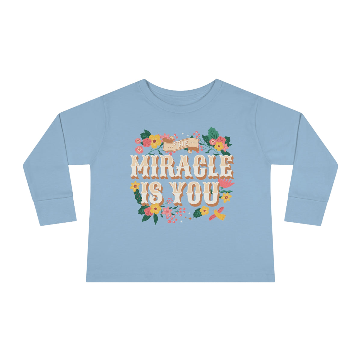 The Miracle Is You Rabbit Skins Toddler Long Sleeve Tee