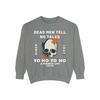 Dead Men Tell No Tales Comfort Colors Unisex Garment-Dyed Sweatshirt