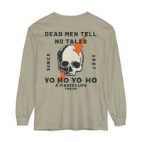 Dead Men Tell No Tales Comfort Colors Unisex Garment-dyed Long Sleeve T-Shirt