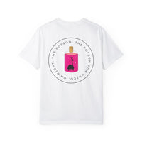 Oh Right The Poison Comfort Colors Unisex Garment-Dyed T-shirt