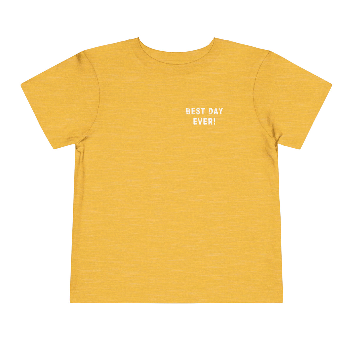 Best Day Ever Bella Canvas Toddler Short Sleeve Tee