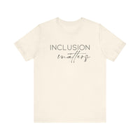 Inclusion Matters Bella Canvas Unisex Jersey Short Sleeve Tee