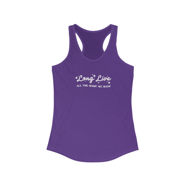 Long Live All The Magic We Made Women's Next Level Ideal Racerback Tank