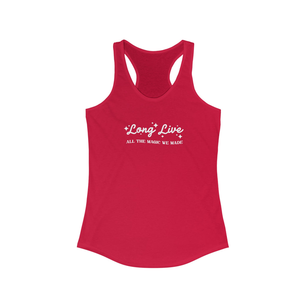 Long Live All The Magic We Made Women's Next Level Ideal Racerback Tank