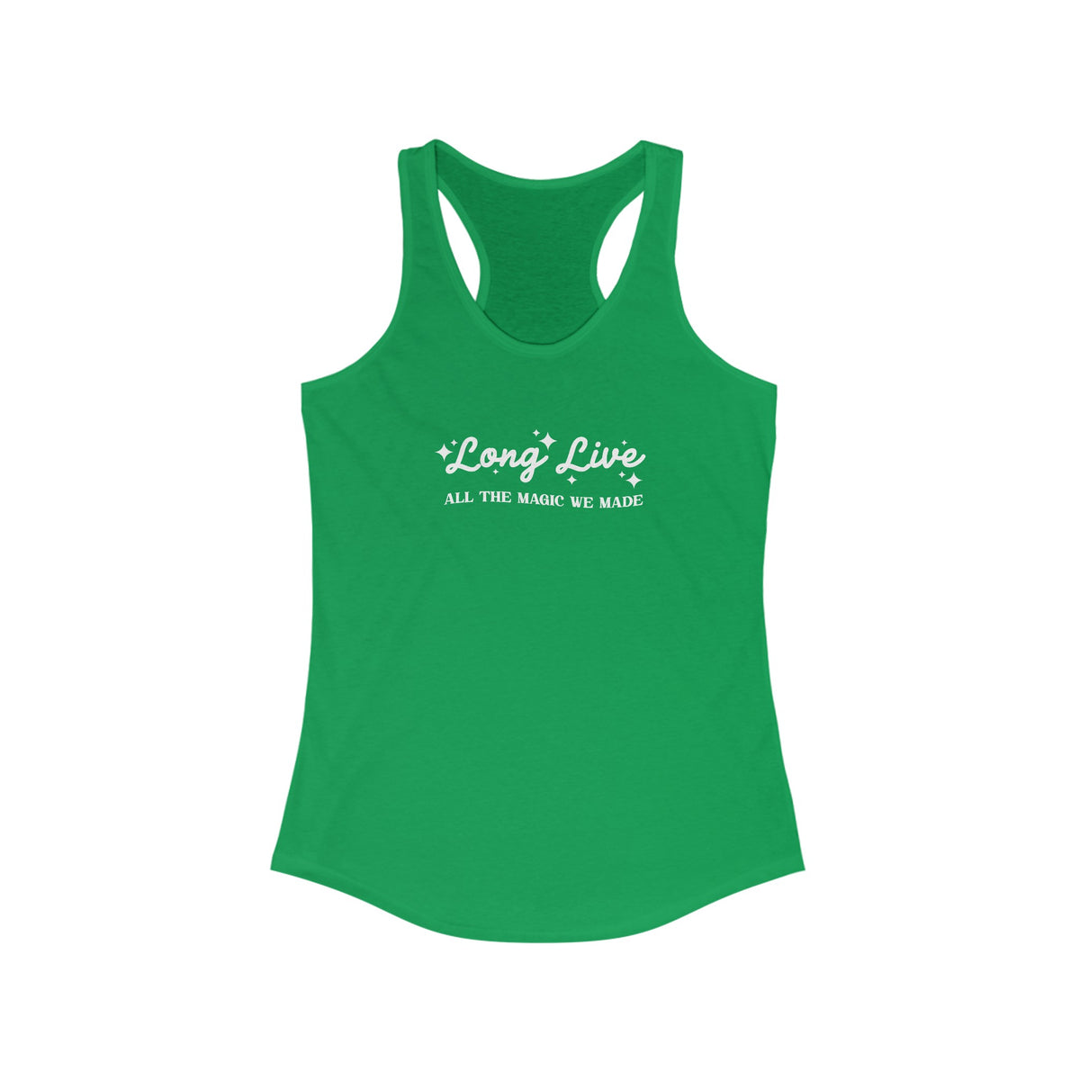 Long Live All The Magic We Made Women's Next Level Ideal Racerback Tank